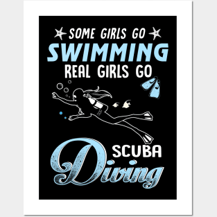 Some Girls Go Swimming Real Girls Go Scuba Diving Posters and Art